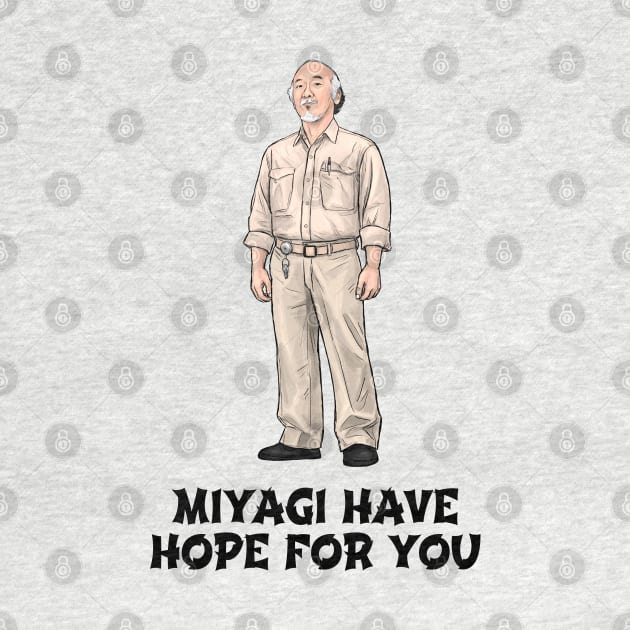 Miyagi Have Hope For You by PreservedDragons